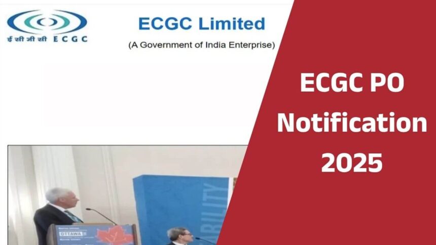 ECGC PO भर्ती 2025 के लिए आवेदन प्रक्रिया शुरू